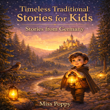 Timeless Traditional Stories for Kids Stories from Germany by Miss Poppy
