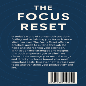 The Focus Reset: Mastering Attention in a Distracted World